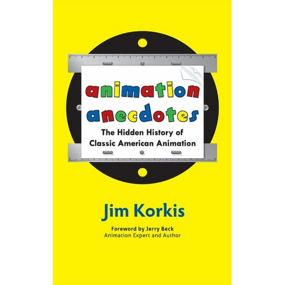 Animation Anecdotes: The Hidden History of Classic American Animation, (Hardcover)