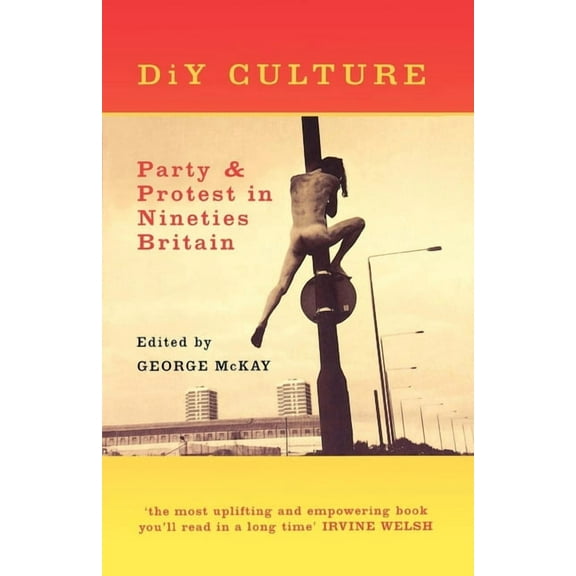 DIY Culture: Party and Protest in Nineties' Britain, (Paperback)