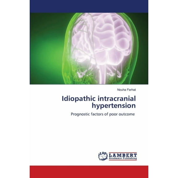 Idiopathic intracranial hypertension, (Paperback)