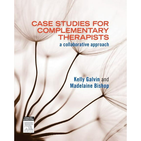 Case Studies for Complementary Therapists: A Collaborative Approach, (Paperback)