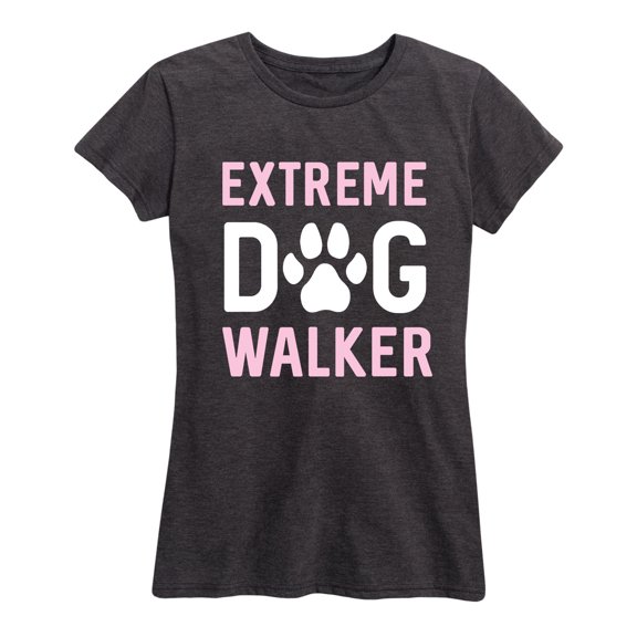 Instant Message - Extreme Dog Walker - Women's Short Sleeve Graphic T-Shirt