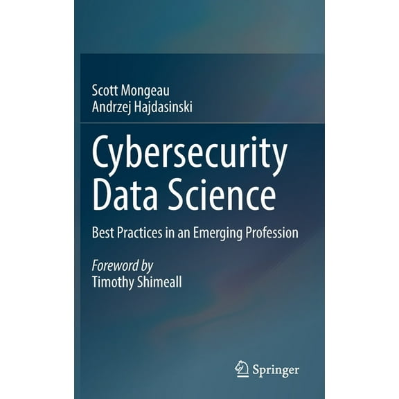 Cybersecurity Data Science: Best Practices in an Emerging Profession, (Hardcover)