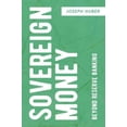 thumbnail image 1 of Money Sovereign, Joseph Huber Broché, 1 of 1