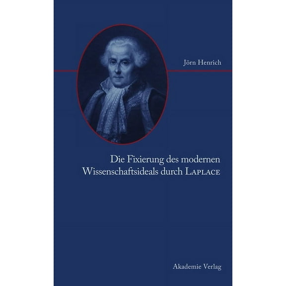 Die Fixierung Des Modernen Wissenschaftsideals Durch Laplace, (Hardcover)