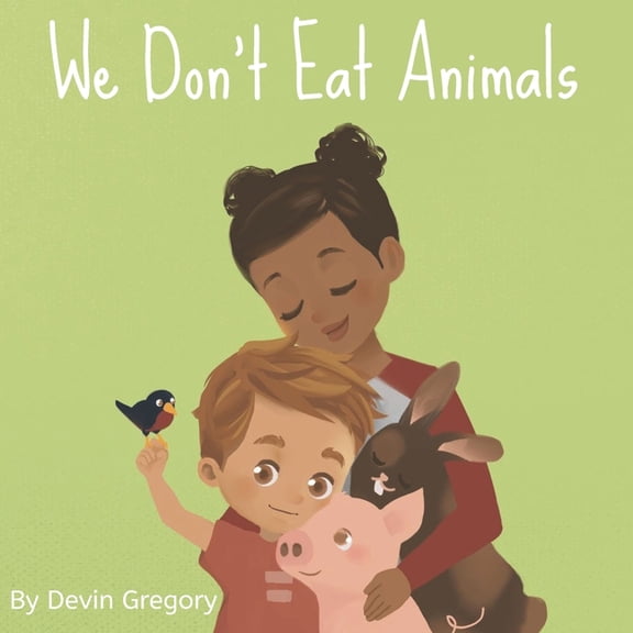 We Don't Eat Animals, (Paperback)