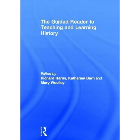 The Guided Reader to Teaching and Learning History, (Hardcover)