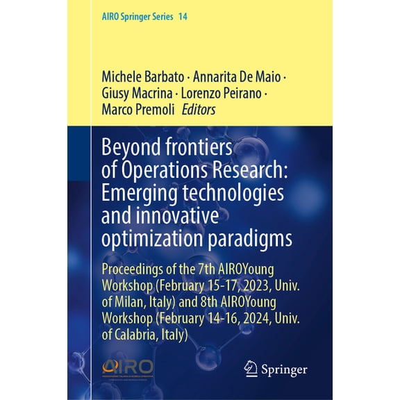 Airo Springer Beyond Frontiers of Operations Research: Emerging Technologies and Innovative Optimization Paradigms: Proceedings of the, Book 14, (Hardcover)