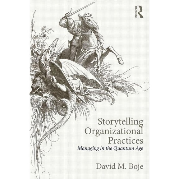 Storytelling Organizational Practices: Managing in the quantum age, (Paperback)