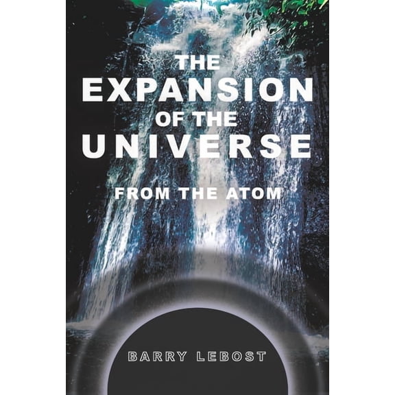 The Expansion of the Universe from the Atom: ACRE Field Theory, (Paperback)
