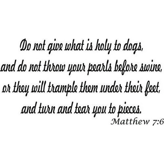 Matthew 7:6, Bible Verse Vinyl Wall Decal by Scripture Wall Art, 11"x22" Black, Christian