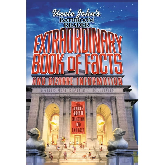 Uncle John's Bathroom Reader Extraordinary Book of Facts and Bizarre Information (Paperback)