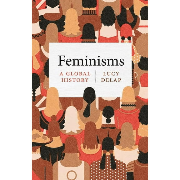 Feminisms: A Global History, (Paperback)