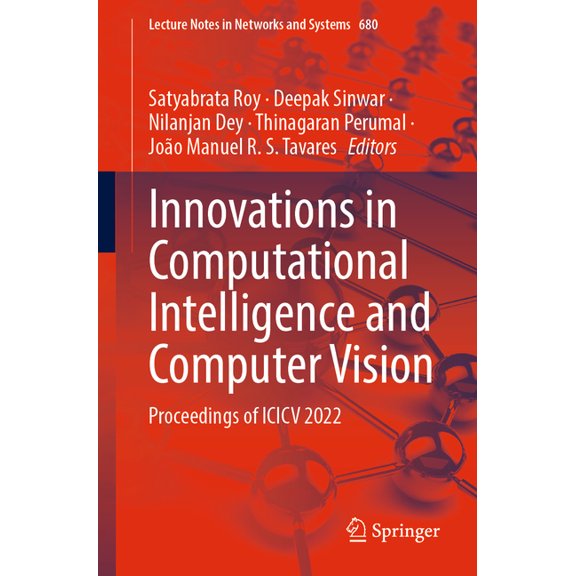 Lecture Notes in Networks and Systems Innovations in Computational Intelligence and Computer Vision: Proceedings of ICICV 2022, Book 680, (Paperback)