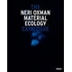 Neri Oxman: Écologie Matérielle Livre de Poche 2020 par Paola Antonelli, Anna Burckhardt – image 2 sur 6