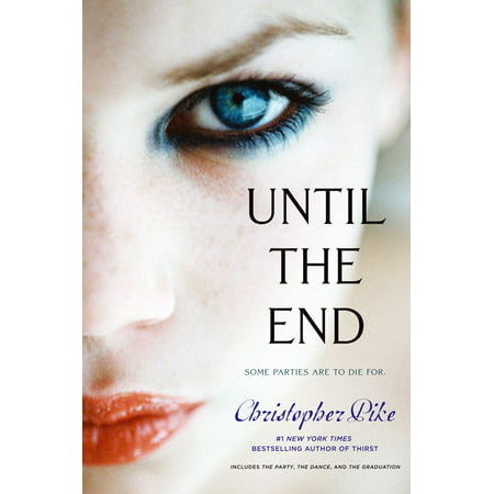 Until the End : The Party; The Dance; The Graduation
