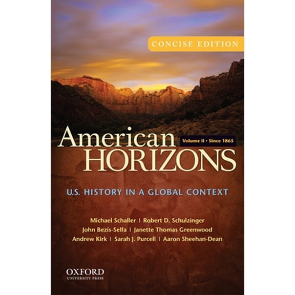 Pre-Owned American Horizons, Concise: U.S. History in a Global Context, Volume II: Since 1865 (Paperback) 0199739919 9780199739912
