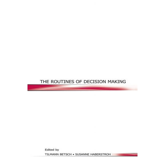 The Routines of Decision Making, (Paperback)