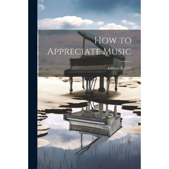 How to Appreciate Music (Paperback)