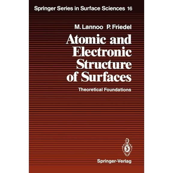 Springer Surface Sciences Atomic and Electronic Structure of Surfaces: Theoretical Foundations, Book 16, (Paperback)