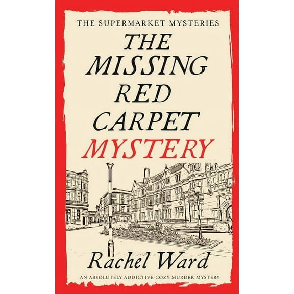 The Supermarket Mysteries: THE MISSING RED CARPET MYSTERY an absolutely addictive cozy murder mystery (Paperback)