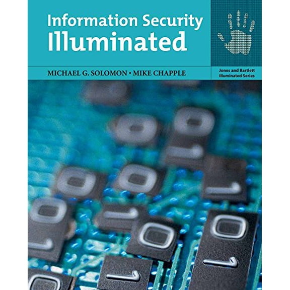 Pre-Owned Information Security Illuminated (Paperback) by Michael G Solomon, Mike Chapple
