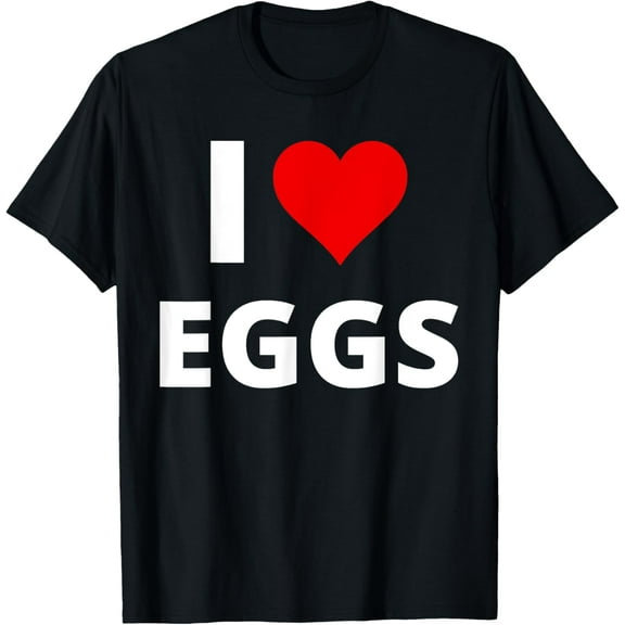 I Love Eggs, With A Red Heart T-Shirt