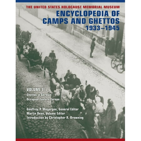 The United States Holocaust Memorial Museum Encyclopedia of Camps and Ghettos, 1933-1945, Volume II - (Best Holocaust Museum Europe)