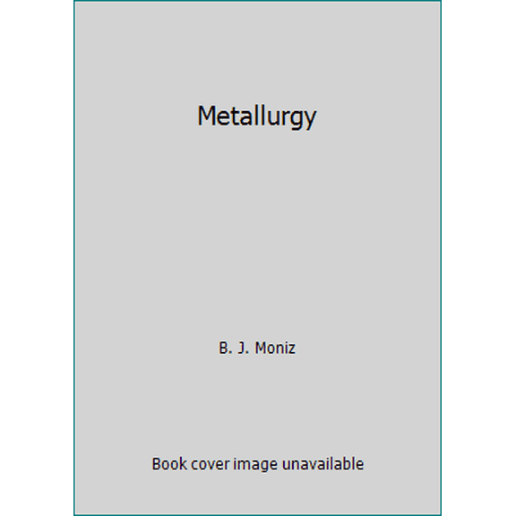 Pre-Owned Metallurgy (Hardcover) 082693515X 9780826935151