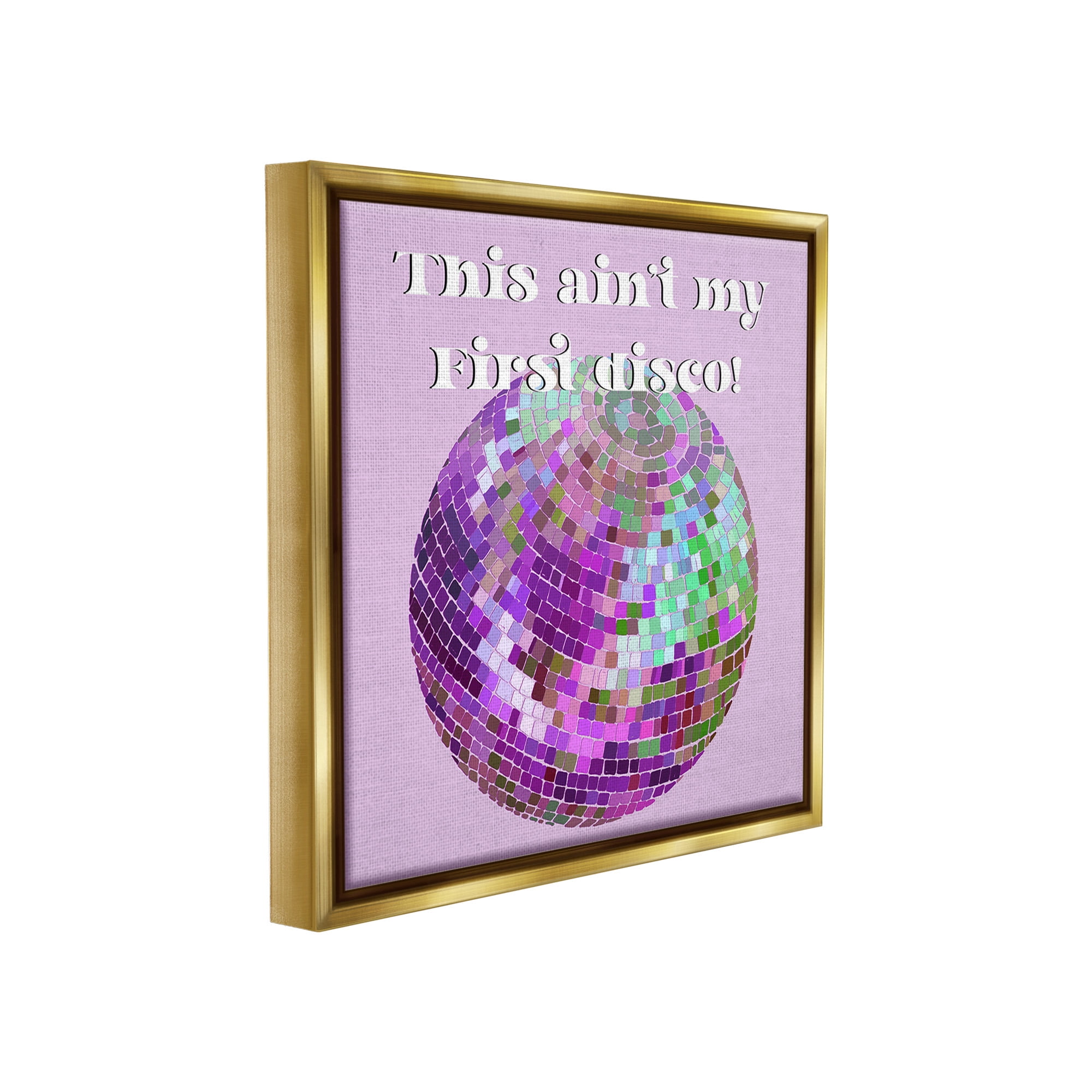 Stupell Industries Ain't My First Disco Typography Painting Gold Floater Framed Canvas Art Print Wall Art, 18 x 18