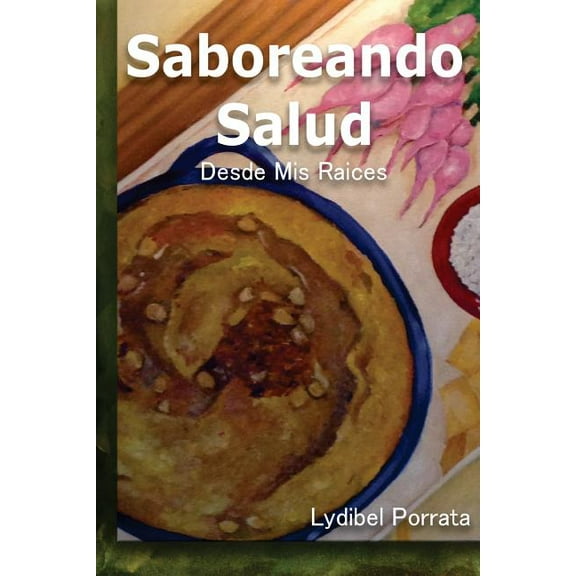 Saboreando Salud: Desde Mis Raíces (Paperback)