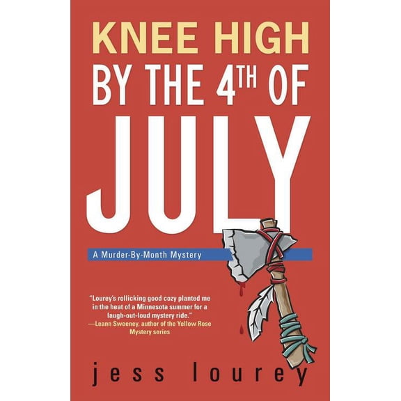 Murder-By-Month Mysteries: Knee High by the 4th of July (Paperback)