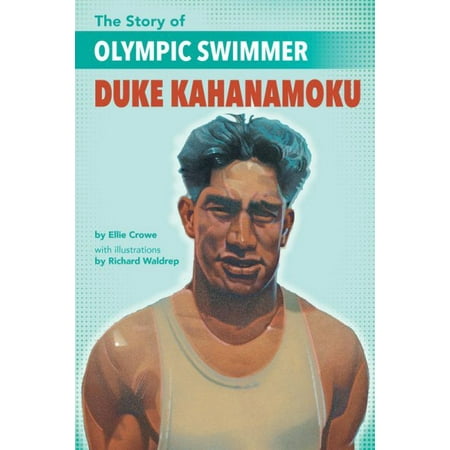 The Story of Olympic Swimmer Duke Kahanamoku (Best Female Olympic Swimmer)
