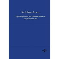 Psychologie oder die Wissenschaft vom subjektiven Geist, (Paperback)