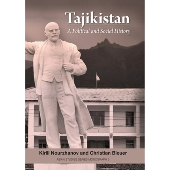 Pre-Owned Tajikistan: A Political and Social History (Asian Studies Series Monograph), 9781925021158, 1925021157, Paperback,