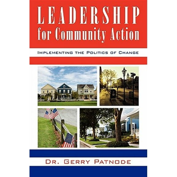 Leadership for Community Action: Implementing the Politics of Change (Paperback)