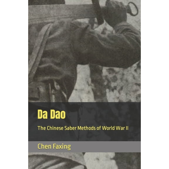 Da Dao: The Chinese Saber Methods of World War II (Paperback)