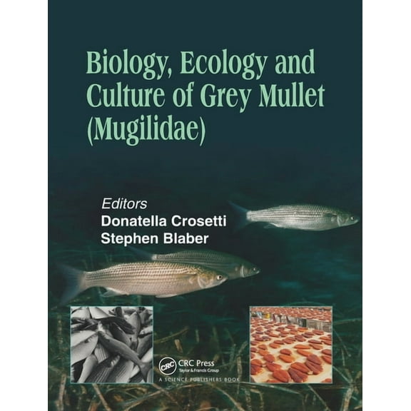 Biology, Ecology and Culture of Grey Mullets (Mugilidae), (Paperback)