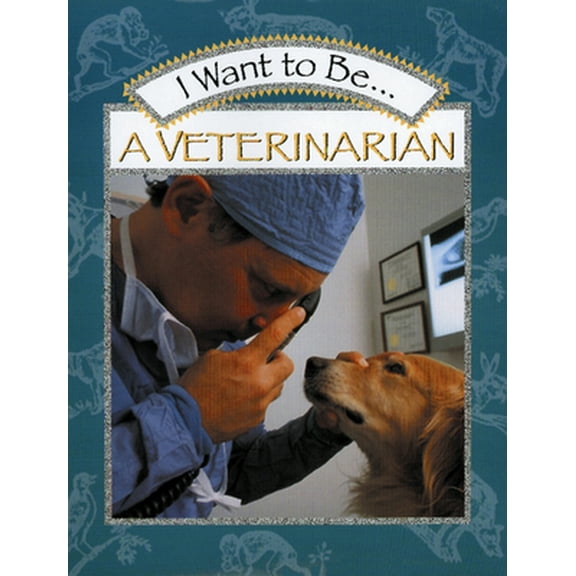Pre-Owned I Want to Be a Veterinarian (Paperback) 0152019650 9780152019655