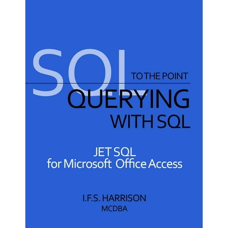 Querying with SQL JET SQL for Microsoft Office Access -