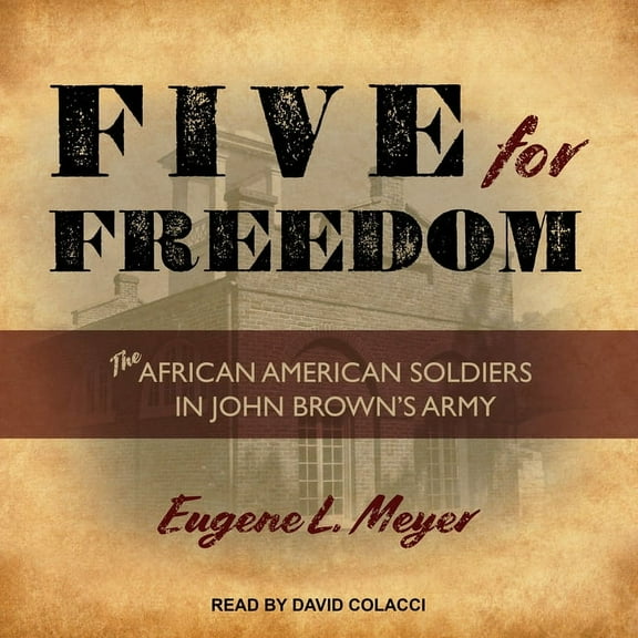 Five for Freedom: The African American Soldiers in John Brown's Army (Audiobook)