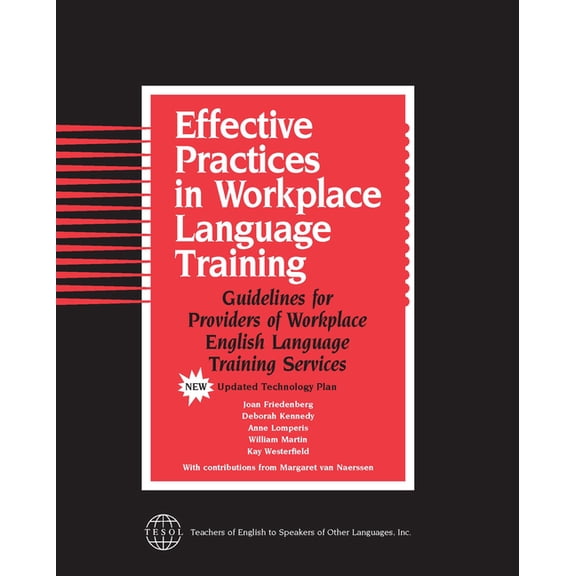 Effective Practices in Workplace Language Training: Guidelines for Providers of Workplace English Language Training Serv, (Paperback)