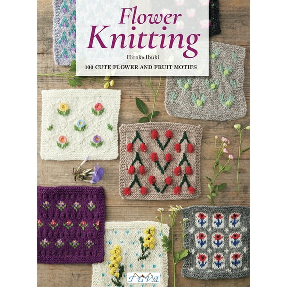 Flower Knitting: 100 Cute Flower and Fruit Motifs, (Paperback)