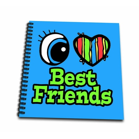 3dRose Bright Eye Heart I Love Best Friends - Drawing Book, 8 by