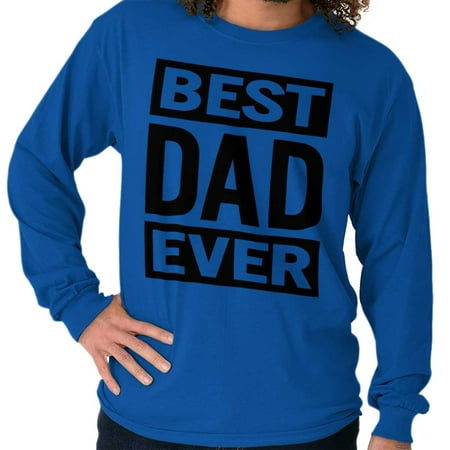 Brisco Brands Best Dad Ever Fathers Day Gift Mens Long Sleeve
