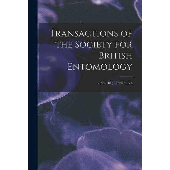 Transactions of the Society for British Entomology; v14: pt.10 (1961: Nov.30), (Paperback)
