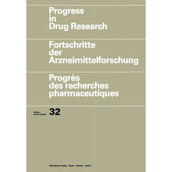 Progress in Drug Research Progress in Drug Research / Fortschritte Der Arzneimittelforschung / ProgrÃ¨s Des Recherches Pharmaceutiques, Book 32, (Paperback)
