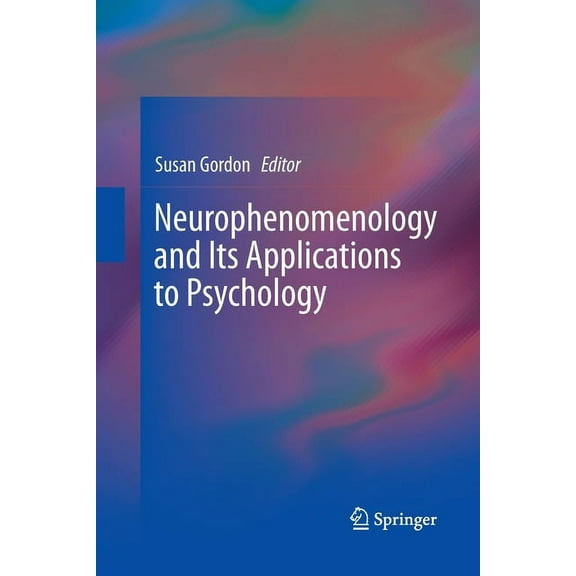 Neurophenomenology and Its Applications to Psychology, (Paperback)