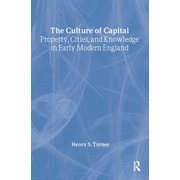 The Culture of Capital: Property, Cities, and Knowledge in Early Modern England, (Hardcover)