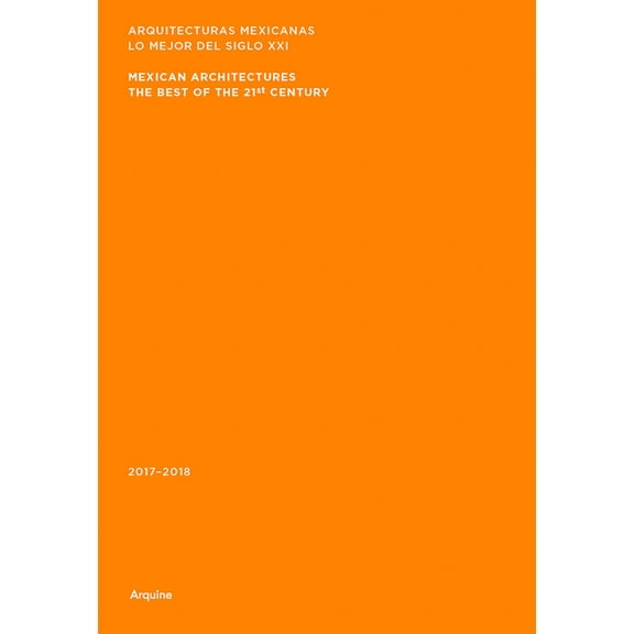 Mexican Architectures: 2017-2018: The Best of the 21st Century, (Paperback)