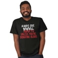 thumbnail image 4 of Always Give 100 Unless Donating Blood Men's Graphic T Shirt Tees Brisco Brands X, 4 of 4